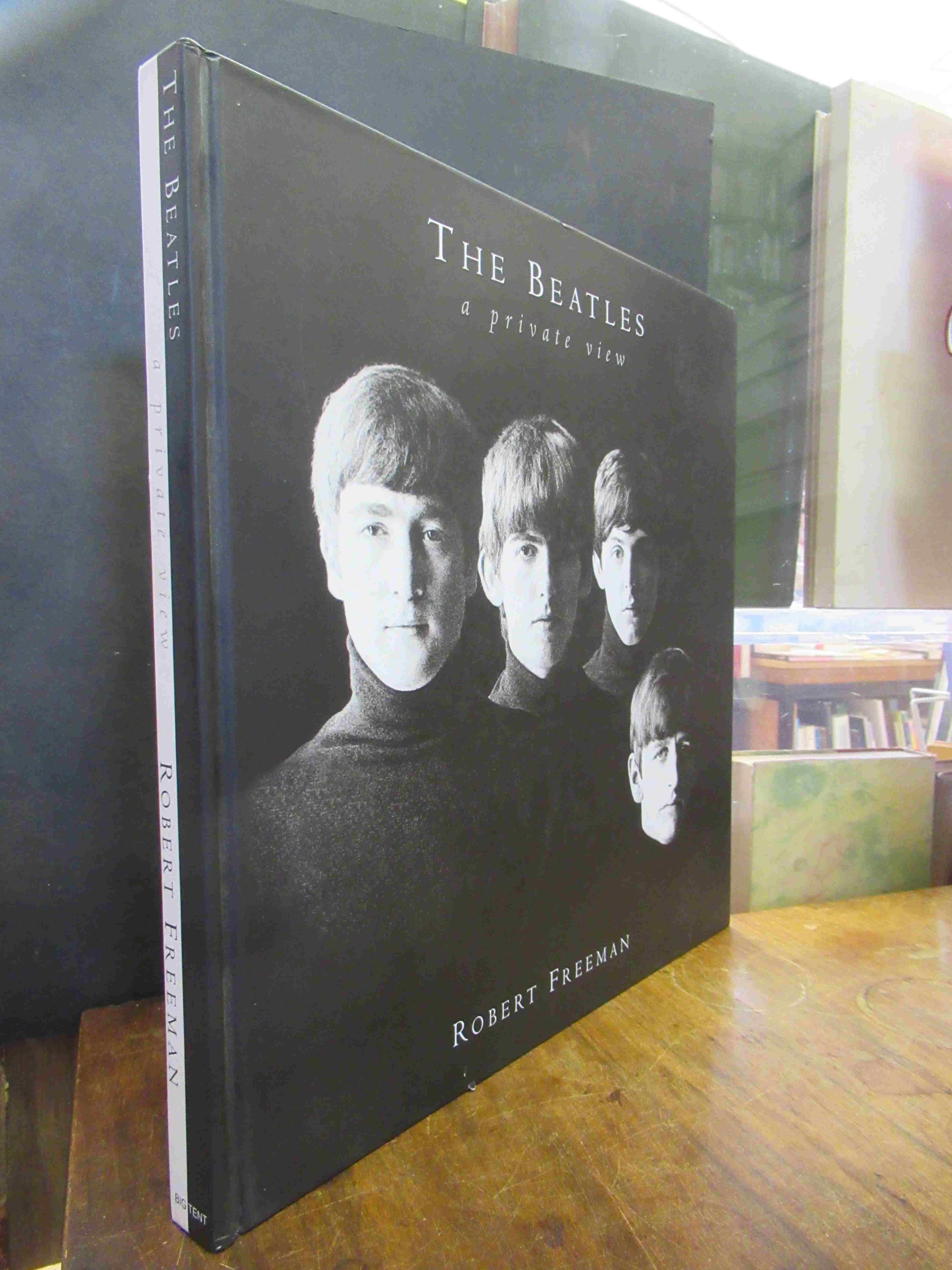 The Beatles - A Private View, by Beatles / Robert Freeman The Beatles - A Private View, by Beatles / Robert Freeman