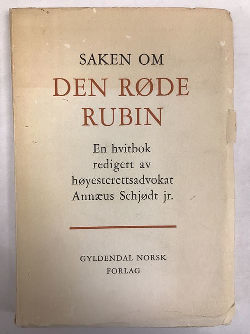 Saken om den røde rubin. En hvitbok redigert avhøyesterettsadvokat ...