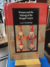 Women and the Making of the Mongol Empire (Cambridge Studies in Islamic Civilization)