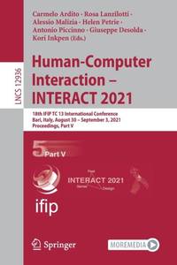 Human-Computer Interaction - INTERACT 2021 : 18th IFIP TC 13 International Conference, Bari,...
