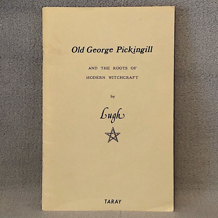 Old Pickingill and the Roots of Modern Witchcraft by Lugh 1984