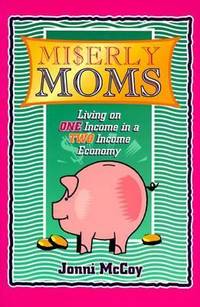 Miserly Moms : Living on One Income in a Two Income Economy