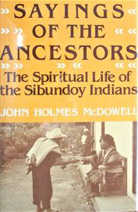 image of Sayings of the Ancestors. the Spiritual Life of the Sibundoy Indians