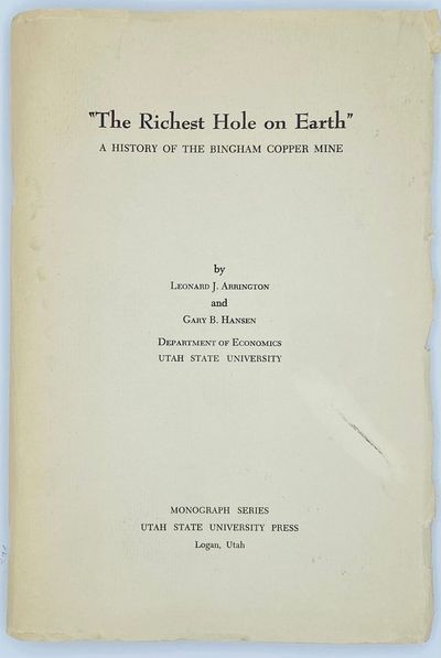The Richest Hole on Earth: A History of Bingham Copper Mine