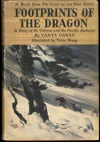 Footprints of the dragon;: A story of the Chinese and the Pacific railways, (Land of the free...