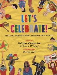 Let&#039;s Celebrate! : Festival Poems from Around the World by Brian D'Arcy; Debjani Chatterjee - 2014