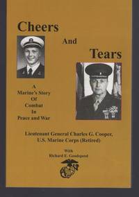 Cheers and Tears: A Marine's Story of Combat in Peace and War