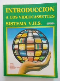 Introducci&oacute;n A Los Videocassettes. Sistema V.H.S - 