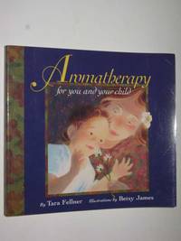Aromatherapy for You and Your Child