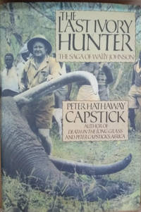 cover of The Last Ivory Hunter: The Saga of Wally Johnson
