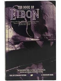 The Book of Eibon: Histories of the Elder Magi, Episodes of Eibon of Mhu Thulan, Papyrus of the Dark Wisdom, Psalms of the Silent, and the Eibonic Rituals (Call of Cthulhu Fiction) (Chaosium Publication 6026)