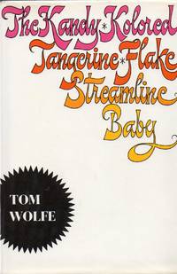 The Kandy-Kolored Tangerine-Flake Streamline Baby by Wolfe, Tom - 1965