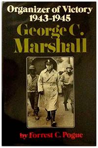 cover of George C Marshall: Organizer of Victory 1943-1945