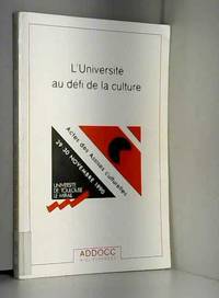 L&#039;universitÃ© au dÃ©fi de la culture: Actes des Assises culturelles de l&#039;UniversitÃ© de Toulouse-Le Mirail, 29-30 novembre 1990 de L - 1991