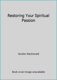 Restoring Your Spiritual Passion