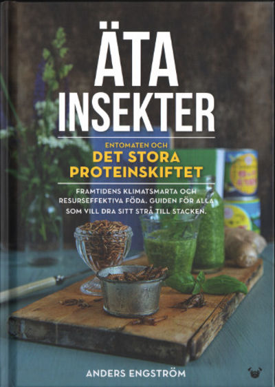 ÄTA INSEKTER. Entomaten och det stora…