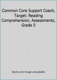 Common Core Support Coach, Target: Reading Comprehension, Assessments, Grade 5