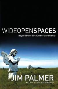 Wide Open Spaces: Beyond Paint-By-Number Christianity