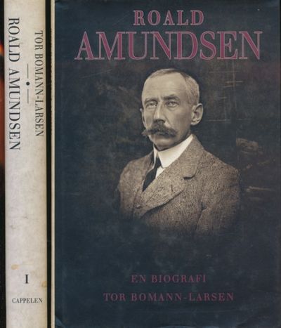 Roald Amundsen. En biografi. 1-2