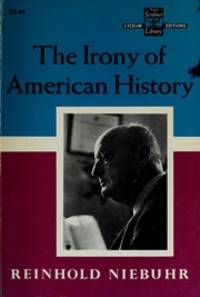 The Irony of American History by Reinhold Niebuhr - 1952