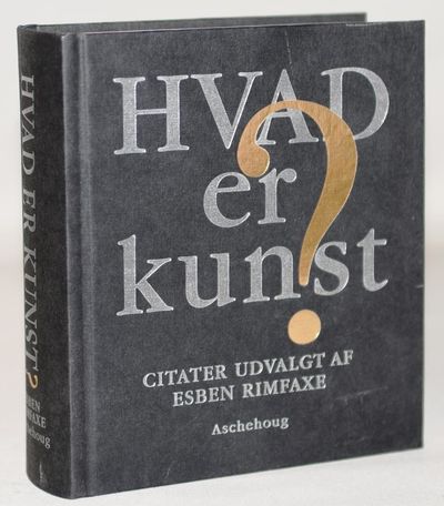 Hvad er kunst? Citater udvalgt af Esben Rimfaxe.