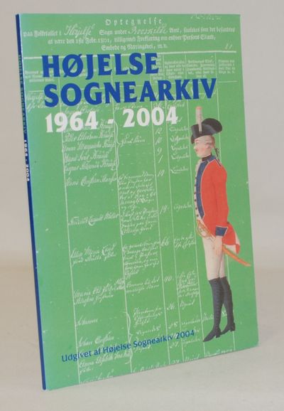 Højelse Sognearkiv 1964-2004 - jubilæumsskrift.
