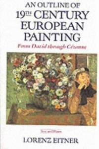 Outline of 19th Century European Painting : From David Through Cezanne