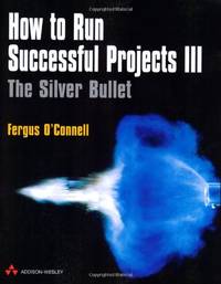 How to Run Successful Projects: The Silver Bullet III