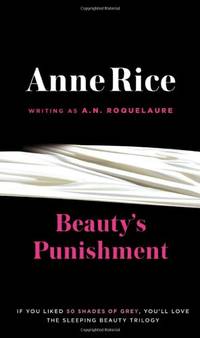 Beauty's Punishment: A Novel: 2 (Sleeping Beauty Novel)