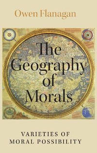 The Geography of Morals: Varieties of Moral Possibility