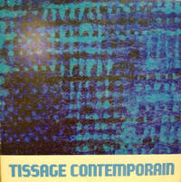 Tissage Contemporain: Exposition Organisee Par La Maison Des Metiers D'Art Francais Et Presentee Par La Societe Des Amis De La Bibliotheque Forney