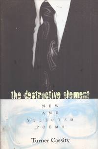 The Destructive Element: New and Selected Poems (inscribed)