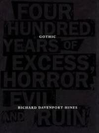 image of Gothic: Four Hundred Years of Excess, Horror, Evil and Ruin