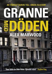 Granne med döden. Av författaren till Onda…