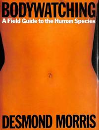 Bodywatching: A Field Guide to the Human Species (Equinox Book S.)