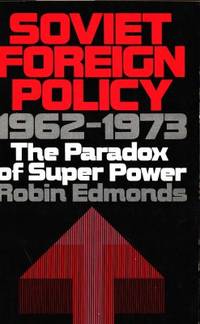 Soviet Foreign Policy 1962-1973. The Paradox of…