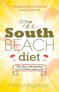 THE SOUTH BEACH DIET: A DOCTOR'S PLAN FOR FAST AND LASTING WEIGHT LOSS