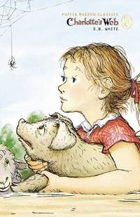 Charlotte&#039;s Web (Puffin Modern Classics) by White, E. B