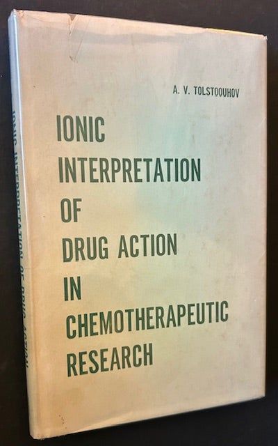 Ionic Interpretation of Drug Action in Chemotherapeutic Research (In Dustjacket)
