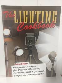 cover of Lighting Cookbook: Foolproof Recipes for Perfect Glamour, Portrait, Still Life, and Corporate Photog