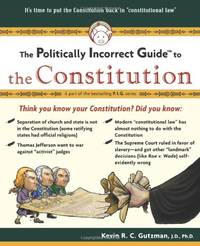 The Politically Incorrect Guide to the Constitution The Politically Incorrect Guides