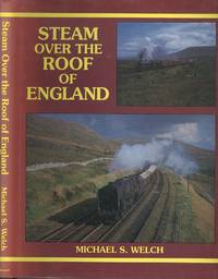 Steam Over the Roof of England: Settle and Carlisle in Steam Days