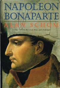 NAPOLEON BONAPARTE by Schom, Alan - 1997