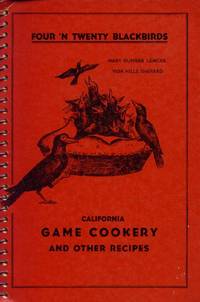 image of Four 'N Twenty Blackbirds; A Book on Game Cookery with Other Recipes Based Upon Products of Northern Califonia