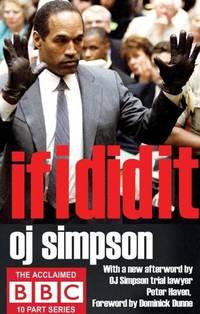 If I Did it: Confessions of the Killer by O. J. Simpson