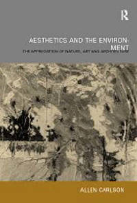 Aesthetics and the Environment: The Appreciation of Nature, Art and Architecture