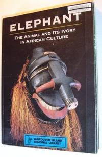 cover of Elephant: The Animal and Its Ivory in African Culture