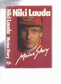 Meine Story:  Niki Lauda ( Autobiography / Auto-Biography )( F1 / Formula One Racing / Grand Prix /  Ferrari and McLaren )( My Story ) by Lauda, Niki ( Andreas Nikolaus Lauda  ), with Herbert Volker; Translated from the German (to English )by E J Crockett - 1986