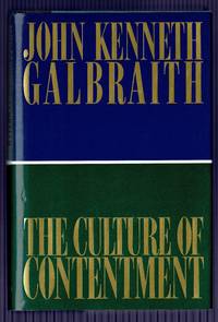 The Culture of Contentment by John Kenneth Galbraith - 1st Edition 1st Printing - 1992 - from Granada Bookstore (Member IOBA) (SKU: 039963)