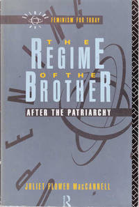 The Regime of the Brother: After the Patriarchy